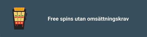 Free Spins utan omsättningskrav【2023】Få Gratissnurr!.